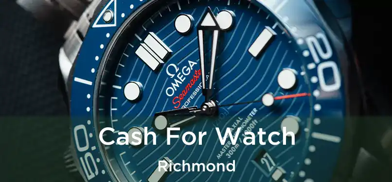  Cash For Watch Richmond