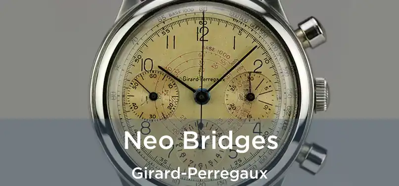  Neo Bridges Girard-Perregaux