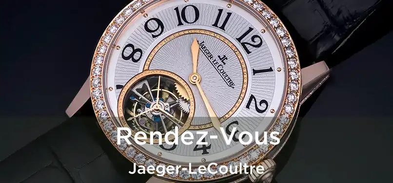  Rendez-Vous Jaeger-LeCoultre