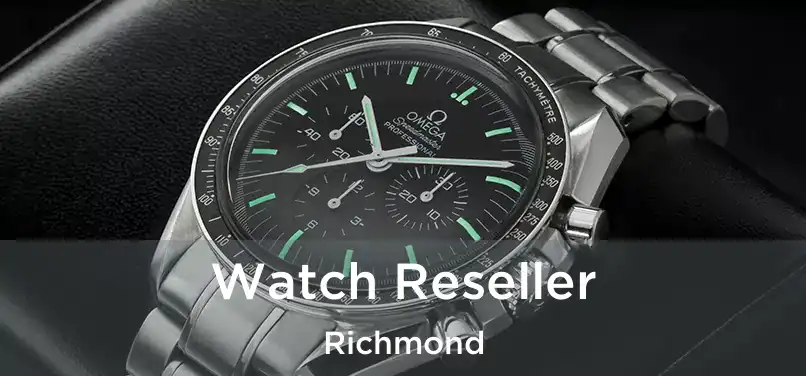  Watch Reseller Richmond