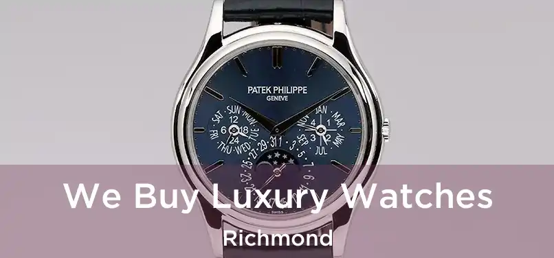  We Buy Luxury Watches Richmond