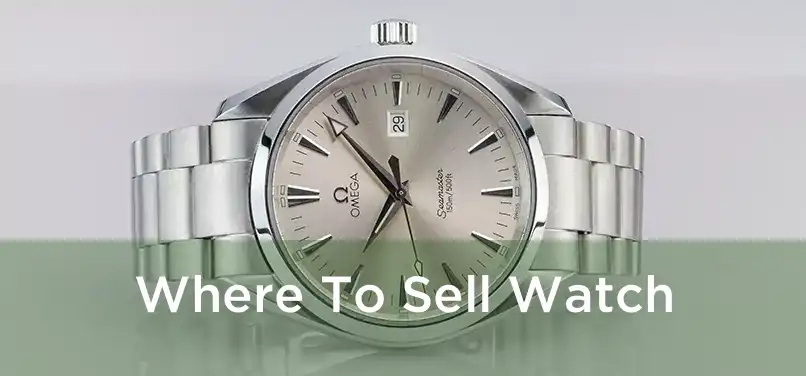  Where To Sell Watch 