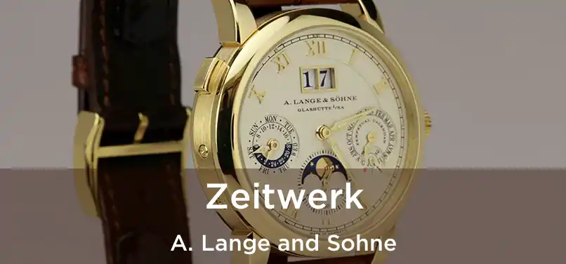  Zeitwerk A. Lange and Sohne